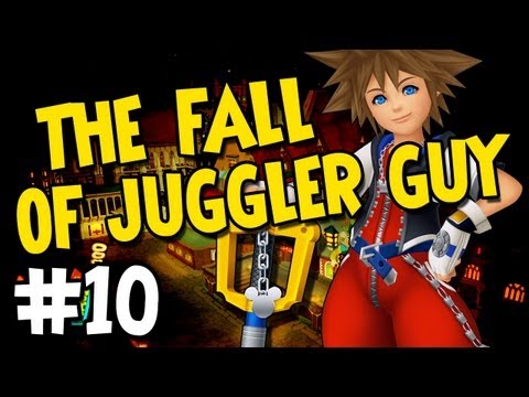 Kingdom Hearts - THE FALL OF JUGGLER GUY | Walkthrough Part 10
