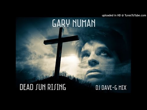 Gary Numan - Dead sun rising (DJ Dave-G mix)