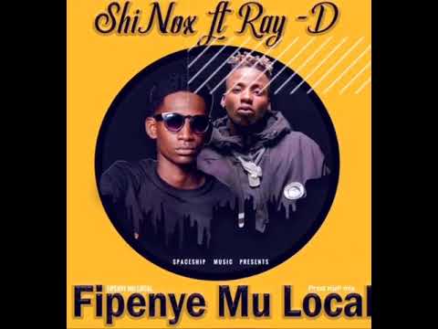 ShiNox ft Ray Dee Fipenye mu local