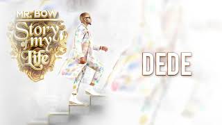 Download lagu Mr. Bow - Dede mp3 Download lagu Mr. Bow - Dede mp3
