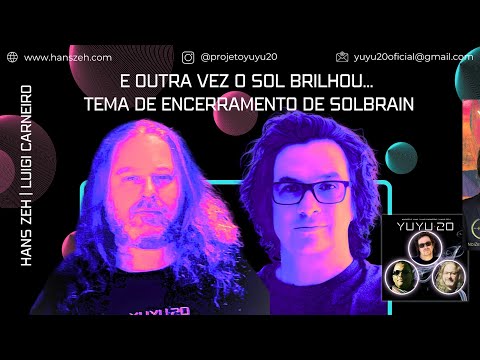 E Outra Vez O Sol Brilhou - Tema de encerramento de Solbrain. - YUYU20