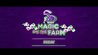 It's Something Unexplainable - Magic On The Farm: Friday