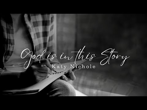 GOD IS IN THIS STORY (Acoustic) Lyrics Video | Katy Nichole
