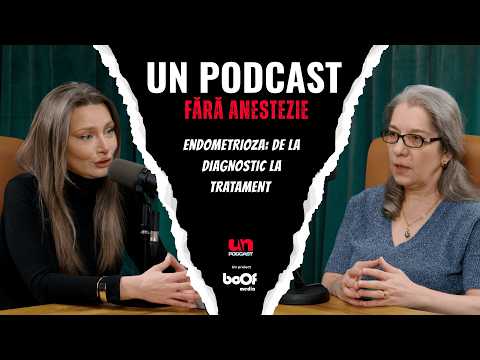 ENDOMETRIOZA: DE LA DIAGNOSTIC LA TRATAMENT ȘI ȘANSA LA O VIAȚĂ NORMALĂ | PROF. DR. ELVIRA BRĂTILĂ