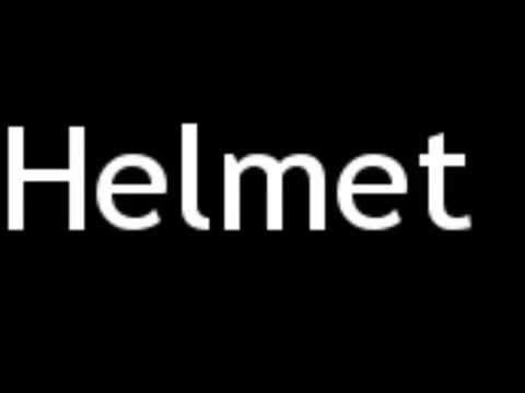 How to Pronounce Helmet