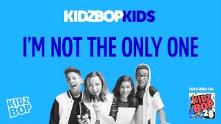 KIDZ BOP Kids - I’m Not The Only One (KIDZ BOP 28)