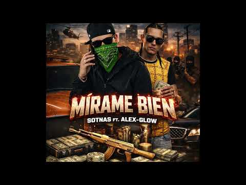 🔥 SOTNAS FT. ALEX GLOW – MÍRAME BIEN (OFFICIAL AUDIO) 🔥