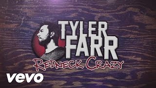 Tyler Farr - Redneck Crazy (Lyric Video)