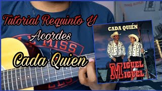 Cada Quien - Miguel Y Miguel - Tutorial de Guitarra - Requinto - Acordes