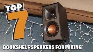 7 Best Bookshelf Speakers for Mixing: Studio-Quality Sound
