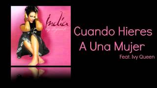 India - Cuando Hieres A Una Mujer Feat. Ivy Queen