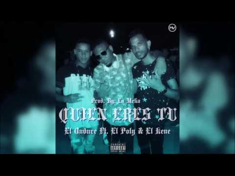 El Ondure Ft. El Poly & El Kene - Quien Eres Tu (Official Audio)