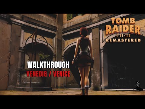 Tomb Raider II Remastered | Venedig | 100% Walkthrough