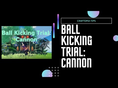 Craftopia Ball Kicking Trial: Cannon walkthrough