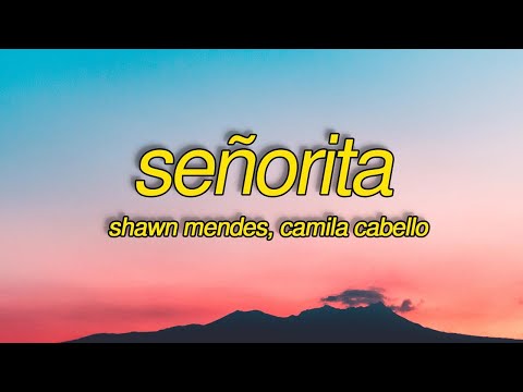 Shawn Mendes, Camila Cabello - Señorita (Lyrics/Letra)