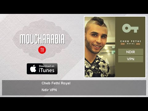Cheb Fethi Royal - Ndir VPN