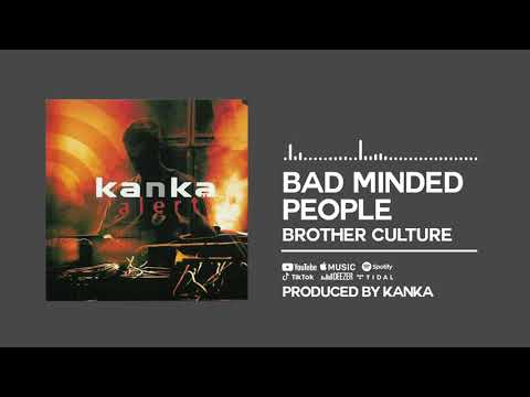 Brother Culture & Kanka - Bad Minded People [Official Audio]