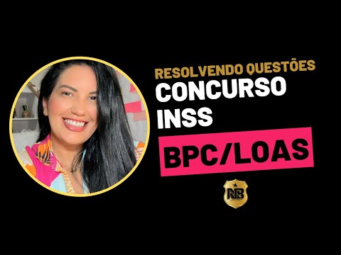 INSS 2022 Exam: Continuous Benefit Payment - BPC/LOAS - Solving Questions