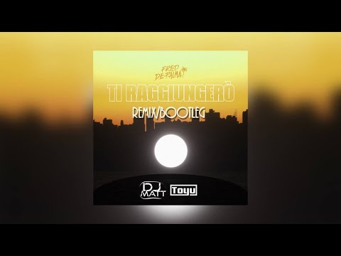 Ti Raggiungerò (Dj Matt & Toyu) Bootleg