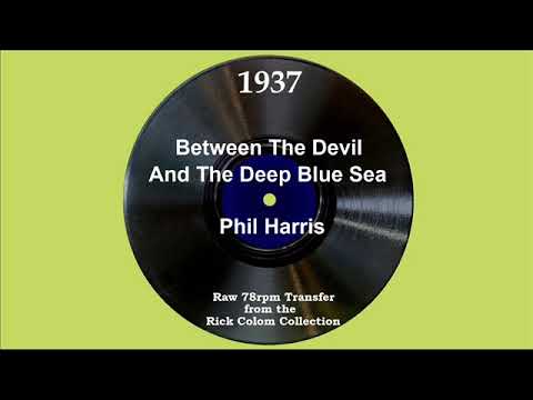 1937 Phil Harris - Between The Devil And The Deep Blue Sea