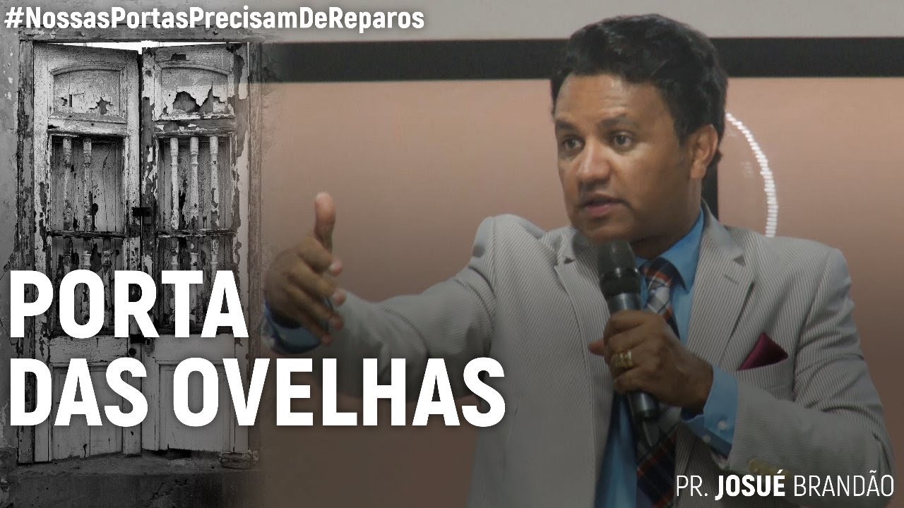 Porta das Ovelhas #NossasPortasPrecisamDeReparos | Pr. Josué Brandão