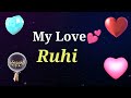 MY LOVE RUHI RUHI MY LOVE SONG RINGTONE RUHI NAME WHATSAPP STATUS
