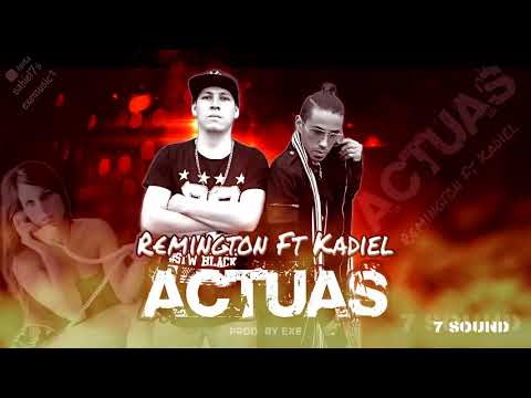 Fer R€mington   Ft   Kadiel - Actúa