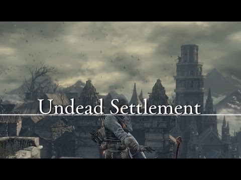 Dark Souls 3 100% Walkthrough Part 6 - Undead Settlement