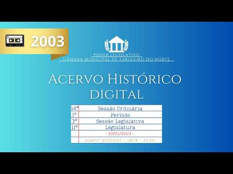 14ª Sessão Ordinária do 1º Período da 3ª Sessão Legislativa da 11ª Legislatura 30.05.2003