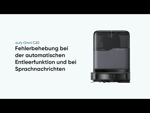 eufy Omni C20:Fehlerbehebung bei der automatischen Entleerfunktion und bei Sprachnachrichten