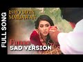 Fanaa Ishq Mein Marjawan Sad Version Full Song