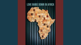Love Rains Down In Africa Music Video