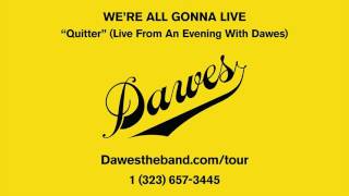 Dawes - Quitter (Live From An Evening With Dawes)