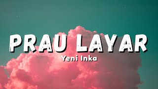 Download lagu Yeni Inka - Prau Layar | Yo Konco Ning Nggisik Gembiro (Lyric) mp3