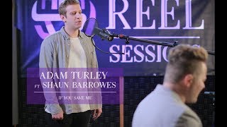 Shaun Barrowes - If You Save Me ft. Adam T