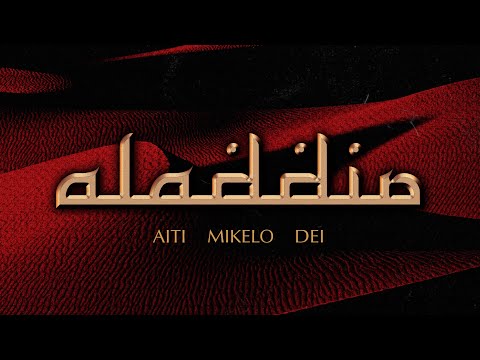 AITI, Dei & Mikelo - Aladdin (VideoLyrics)