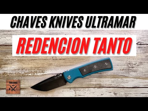 Chaves Knives Redencion Tanto Pocketknife. Fablades Full Review