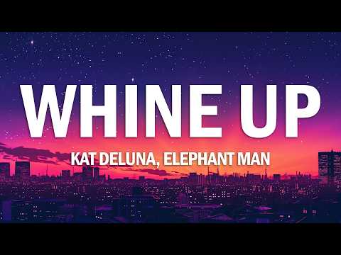 Kat DeLuna - Whine Up ft. Elephant Man (Lyrics)