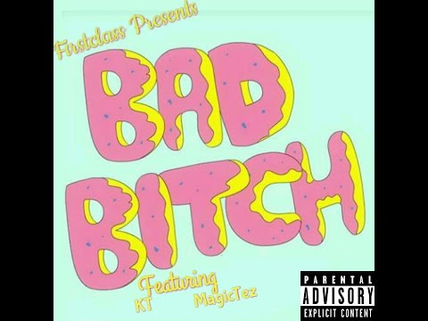 Firstclass Kt - Bad Bitch ft Tez