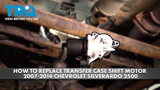 How to Replace Transfer Case Shift Motor 2017-2014 Chevrolet Silverado 2500 HD