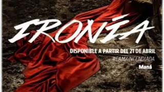 Ironía    Maná  Letra