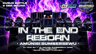 Download lagu DJ IN THE END REBORN ‼️ TRAP BATTLE AMUNISI SUMBERSEWU 2026 ‼️ mp3