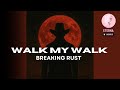 Breaking Rust - Walk my walk | Sub.Español/Inglés