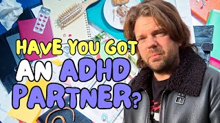 Do you have an ADHD partner?