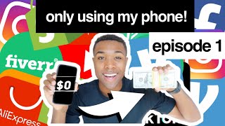 I Tried Turning $0 into $10,000 ONLY Using My Phone Challenge (Part 1)
