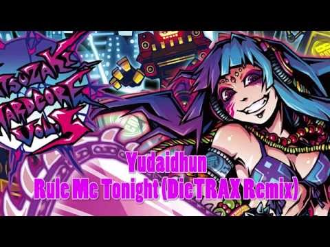 Yudaidhun / Rule Me Tonight (DieTRAX Remix) ( Official Audio - #ヤツコアV5 )