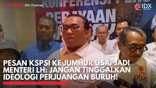 Download lagu Pesan KSPSI ke Jumhur usai Jadi Menteri LH: Jangan Tinggalkan Ideologi Perjuangan Buruh! | IDXC mp3