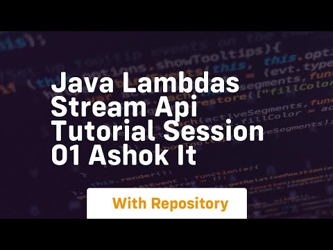 Java Lambdas Stream Api Tutorial Session 01 Ashok It