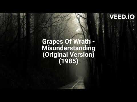Grapes Of Wrath - Misunderstanding (Original Version) (1985)