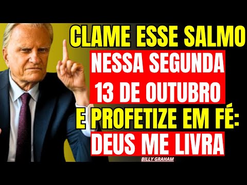 OCTOBER 13: SECRET PSALM! DESTROYS DEBT AND MULTIPLIES MONEY! — Billy Graham